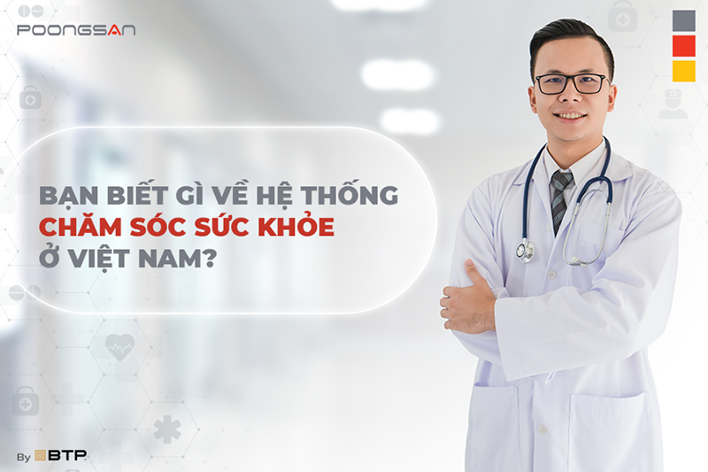 Hiện trạng hệ thống chăm sóc sức khỏe Việt Nam 2021
